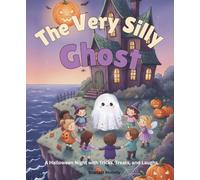 The Very Silly Ghost: A Halloween Night with Tricks, Treats, and Laughs