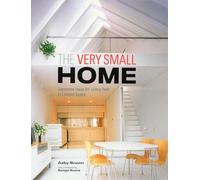 The Very Small Home: Japanese Ideas For Living Well In Limited Space (Hardcover) Azby Brown, (Auteur)