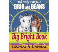 The Very Tall Tale of Brio and Beans Big Bright Book for Coloring & Drawing