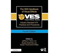 Manuel VES des effets visuels – Pratiques et procédures VFX standard de l'industrie