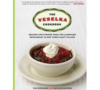 The Veselka Cookbook: Recipes and Stories from the Landmark Restaurant in New York's East Village