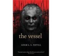 The Vessel by Adam Nevill Adam Nevill (Auteur)