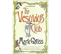 The Vesuvius Club Mark Gatiss (Auteur)