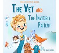 The Vet and the Invisible Patient. Personalized Story About Veterinarian