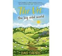 The Vet: the Big Wild World - [Livre en VO] Luke Gamble (Auteur)