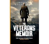 The Veterans Memoir: The Untold Stories from World War II