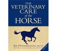 The Veterinary Care of the Horse by Sue Devereux Sue Devereux (Auteur)