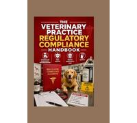 The Veterinary Practice Regulatory Compliance Handbook: Controlled Substance Recordkeeping DEA Audits and Waste Anesthetic Gas Safety