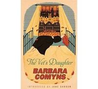 The Vet's Daughter: A Virago Modern Classic (Virago Modern Classics) Comyns, Barbara (Auteur)