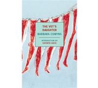 The Vets Daughter by Barbara Comyns & Introduction by Kathryn Davis Barbara Comyns (Auteur)