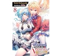 The Vexations of a Shut-In Vampire Princess, Vol. 8 (light novel)