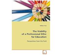The Viability Of A Professional Ethic For Education