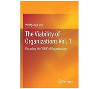 The Viability Of Organizations Vol. 1