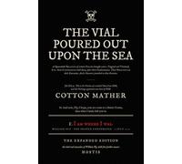The Vial Poured Out Upon the Sea: The Trial and Execution of William Fly, with Five Further Sources