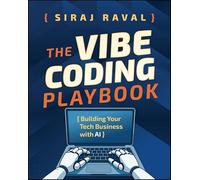 The Vibe Coding Playbook: Building Your Tech Business With Ai