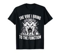 The Vibe I Bring to The Function Party Humeur Social - T-Shirt