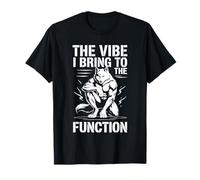The Vibe I Bring To The Function Party Humeur Social ----- T-Shirt