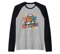 The Vibes are in Shambles Mème d'énergie du Chaos - Manche Raglan