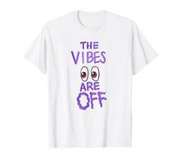 The Vibes are Off Humour Funny Weird Eyes T-Shirt
