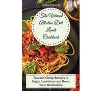 The Vibrant Alkaline Diet Lunch Cookbook