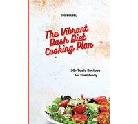 The Vibrant Dash Diet Cooking Plan