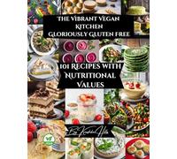 The Vibrant Vegan Kitchen: Gloriously Gluten Free