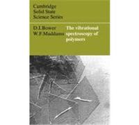 The Vibrational Spectroscopy of Polymers, Cambridge Solid State Science Series D.I. Bower, W.F. Maddams (Auteur)