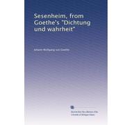 The vicar of Sesenheim: extracts from Books IX-XII of Goethe's Dichtung und Wahrheit (German Edition)