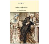 The Vicar Of Wakefield - Illustrated By Arthur Rackham