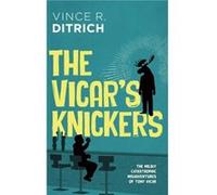 The Vicars Knickers by Vince R. Ditrich Vince R. Ditrich (Auteur)