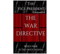 The Vice President The War Directive