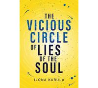 The Vicious Circle Of Lies Of The Soul
