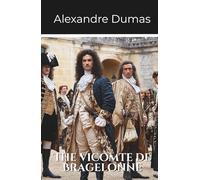 The Vicomte de Bragelonne: Volume 3 Part 1 of the D’Artagnan Series (Annotated)