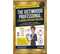 The Victimhood Professional: a standard operating procedure