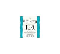 The Victimized Hero