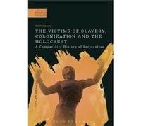 The Victims of Slavery, Colonization and the Holocaust Millet, Professor Kitty (San Francisco State University, USA) (Auteur)