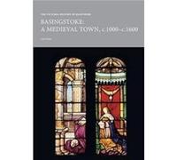 The Victoria History of Hampshire Basingstoke a Medieval Town c.1000c.1600 by John Hare John Hare (Auteur)