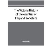 The Victoria History Of The Counties Of England Yorkshire