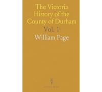 The Victoria History of the County of Durham