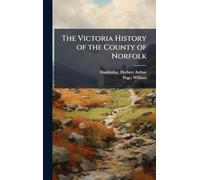 The Victoria History of the County of Norfolk