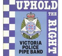 The victoria police pipe band - Uphold Right-The Victoria Police Pipe Band-LCOM 5203