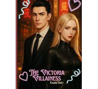 The Victoria Villainess: From a vibrant, ordinary world, she's thrust into a perilous mafia den... where she must embrace the role of a villainess to survive! He is a ruthless, ice-cold mafia boss.