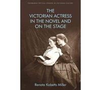 The Victorian Actress in the Novel and on the Stage (Edinburgh Critical Studies in Victorian Culture) - [Version Originale] Inconnu (Auteur)