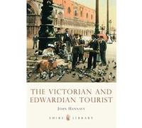 The Victorian and Edwardian Tourist (Shire Library) Hannavy, John (Auteur)
