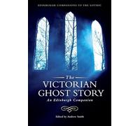 The Victorian Ghost Story: An Edinburgh Companion