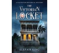 The Victorian Locket: A Galveston Historical Mystery