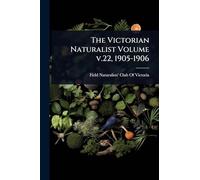 The Victorian Naturalist Volume v.22, 1905-1906