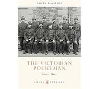 The Victorian Policeman, Shire Library Simon Patrick Dell (Auteur)