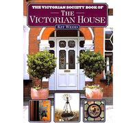 The Victorian Society Book of the Victorian House