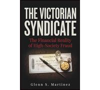 The Victorian Syndicate: The Financial Reality of High-Society Fraud